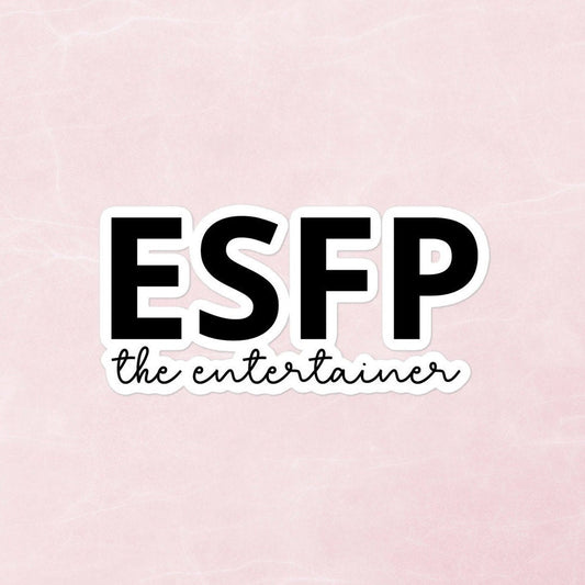 ESFP The Entertainer | Personality Type Personality Bubble-Free Stickers