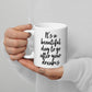 It's A Beautiful Day To Go After Your Dreams, Motivation, Inspirational Mug