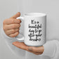 It's A Beautiful Day To Go After Your Dreams, Motivation, Inspirational Mug