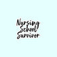Nursing School Survivor Sticker, Nurse, CRNA, Nurse Practitioner, DNP Bubble-Free Stickers