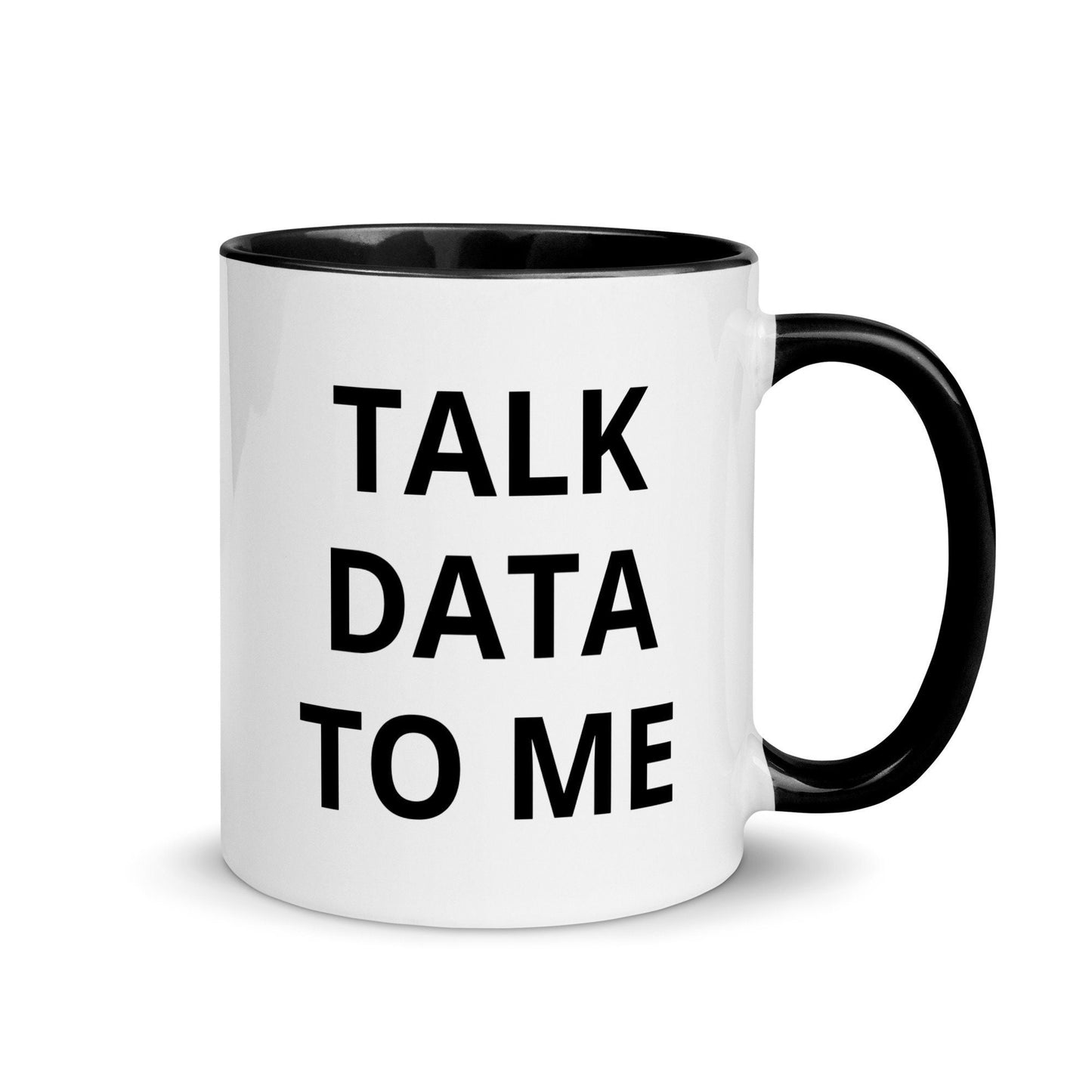 Talk Data To Me, Funny Analyst Mug with Color Inside