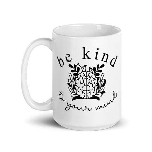 Be Kind To Your Mind, Mental Health Brain Mug