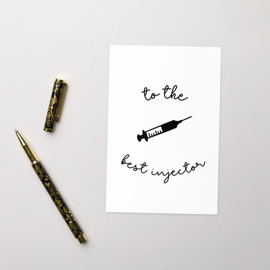 To The Best Injector Greeting Card, Nurse Injector, Botox, Filler, Special Occasion