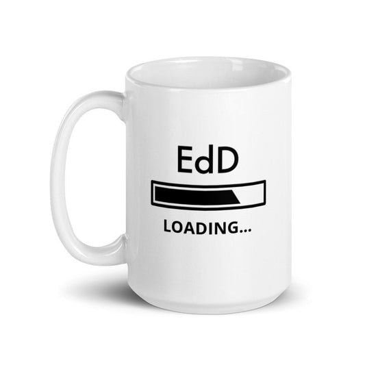 EdD Loading, Doctor of Education, Doctoral, Doctorate Education Degree Mug