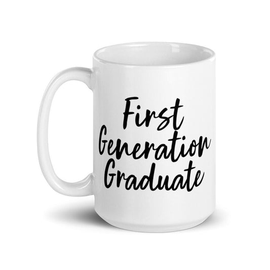 First Generation Graduate, College Grad Mug