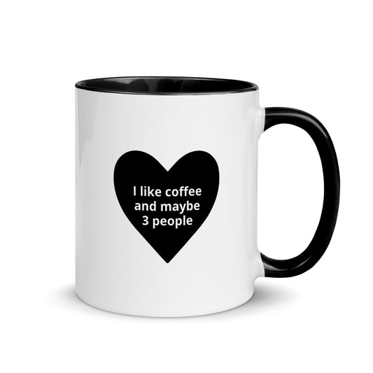 I Like Coffee And Maybe 3 People | Coffee Lover Mug with Color Inside