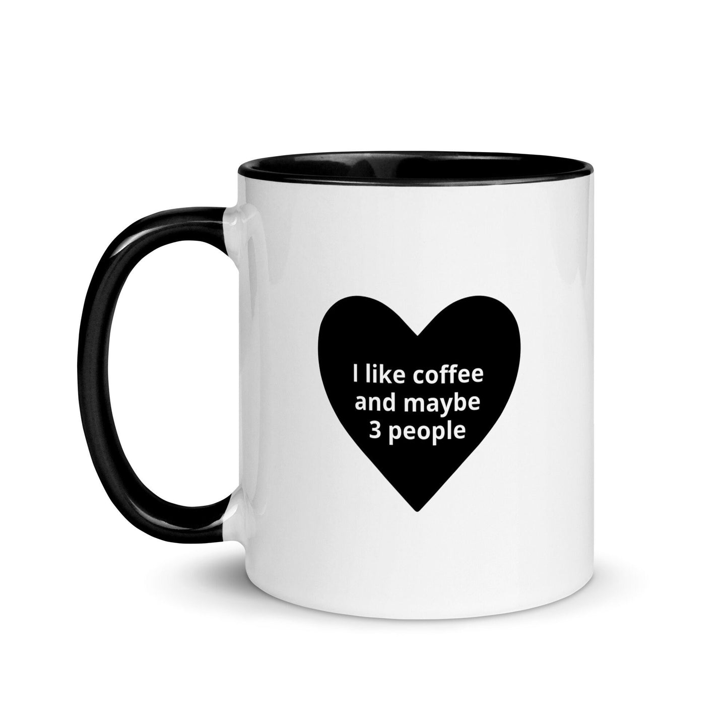 I Like Coffee And Maybe 3 People | Coffee Lover Mug with Color Inside