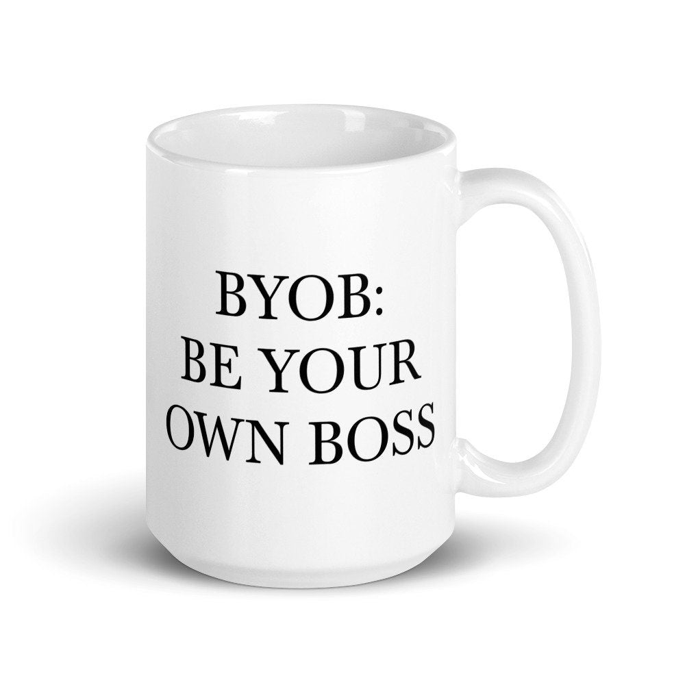 BYOB: Be Your Own Boss, Entrepreneur, Entrepreneurship, Business Owner Mug