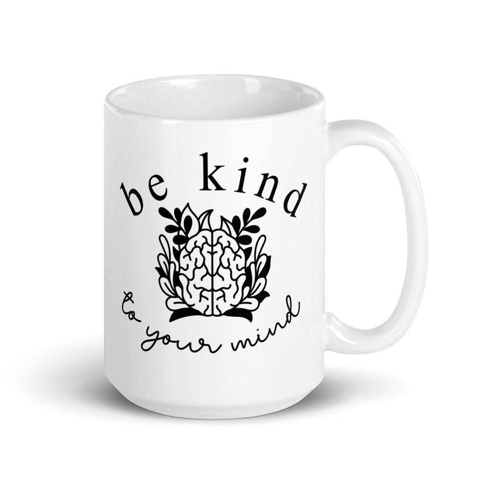 Be Kind To Your Mind, Mental Health Brain Mug