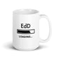 EdD Loading, Doctor of Education, Doctoral, Doctorate Education Degree Mug