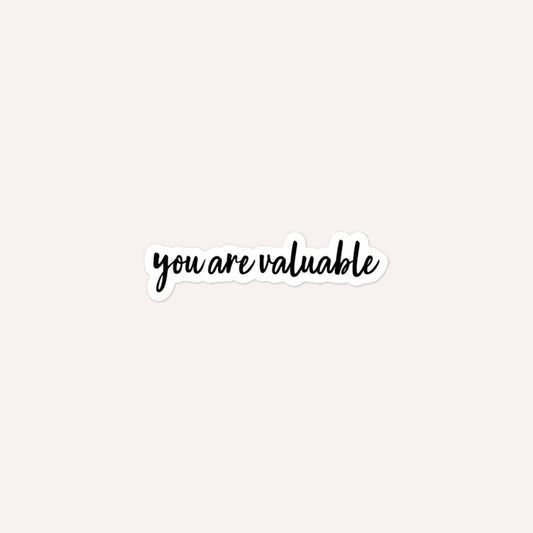You Are Valuable Bubble-Free Stickers