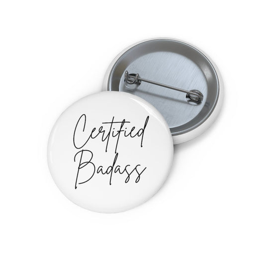 Certified Badass Custom Pin Buttons