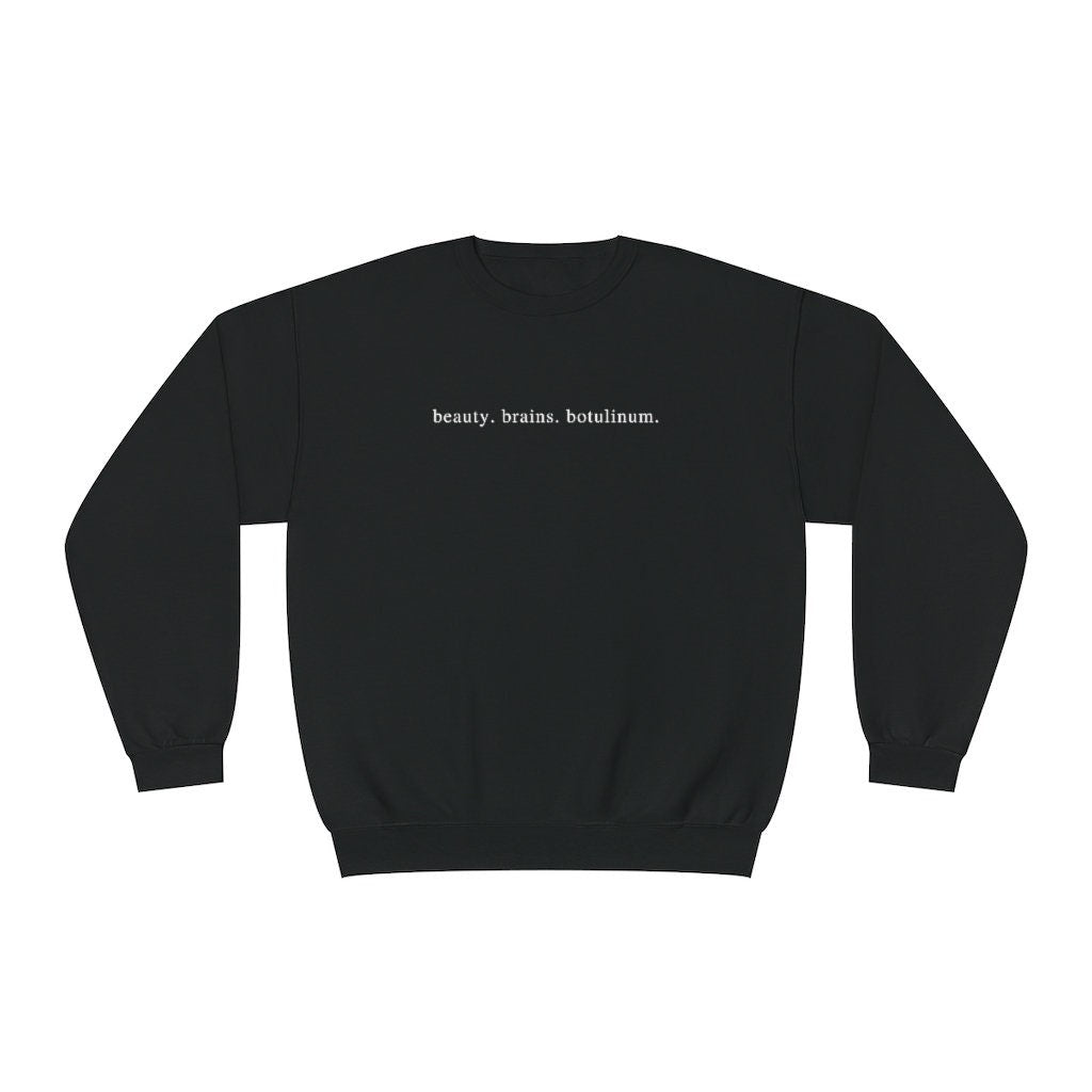Beauty. Brains. Botulinum. Unisex Crewneck Sweatshirt