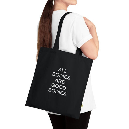 All Bodies Are Good Bodies Organic Black Cotton Tote Bag