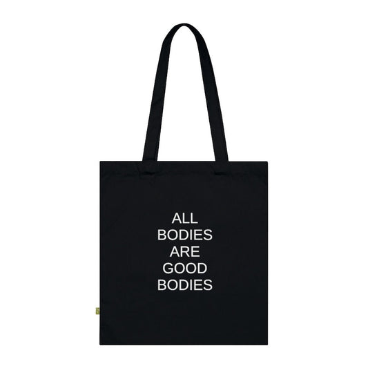 All Bodies Are Good Bodies Organic Black Cotton Tote Bag