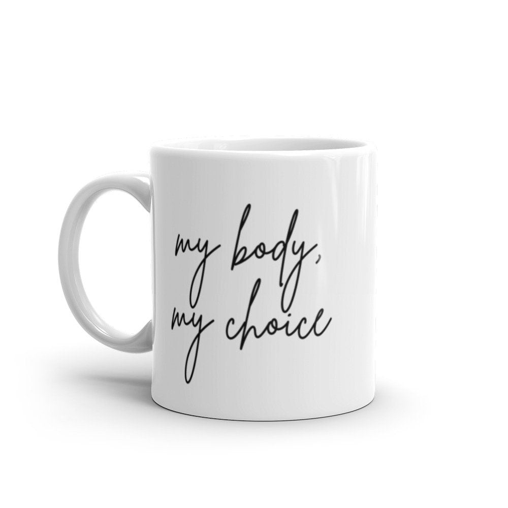 My Body, My Choice White Glossy Mug