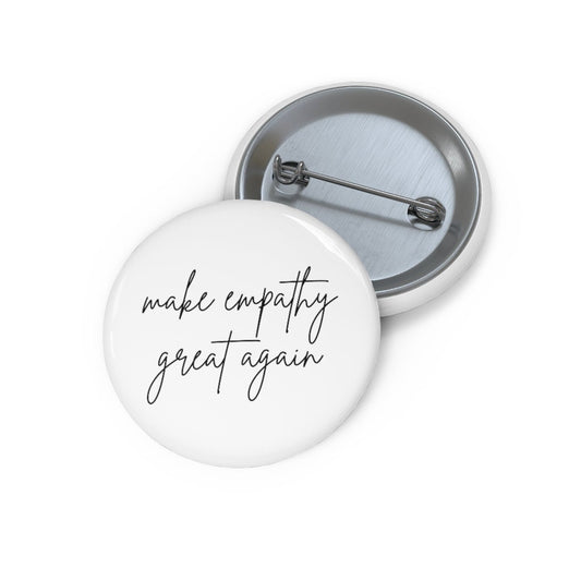 Make Empathy Great Again Pin Buttons