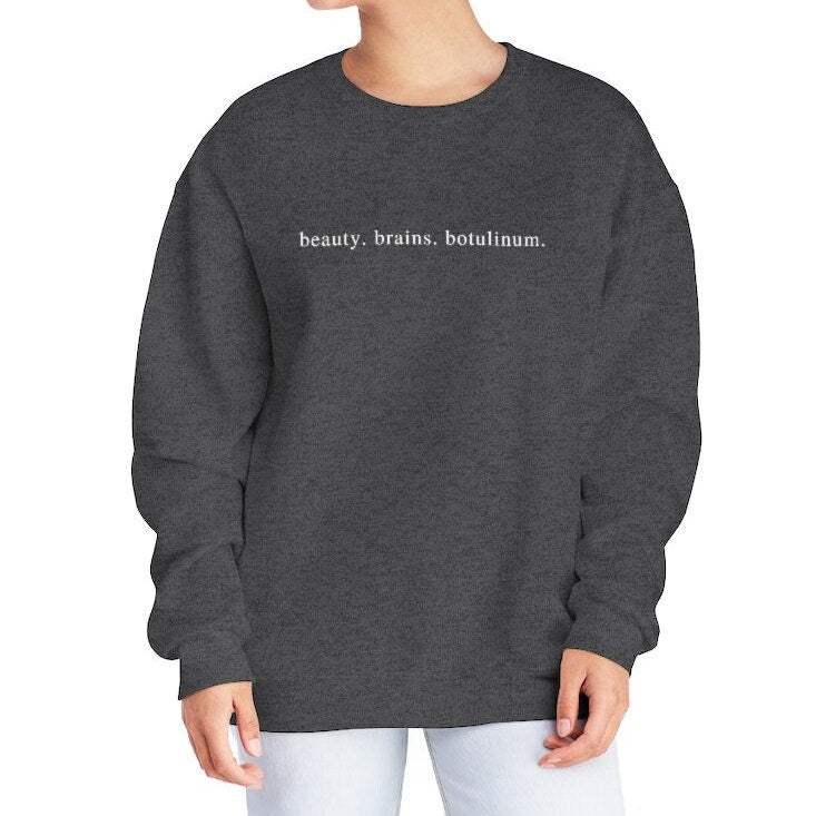 Beauty. Brains. Botulinum. Unisex Crewneck Sweatshirt