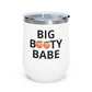 Big Booty Babe Peach 12oz Insulated Wine Tumbler