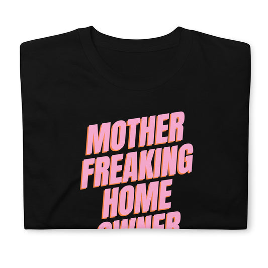 Mother Freaking Home Owner Pink Short-Sleeve Unisex T-Shirt