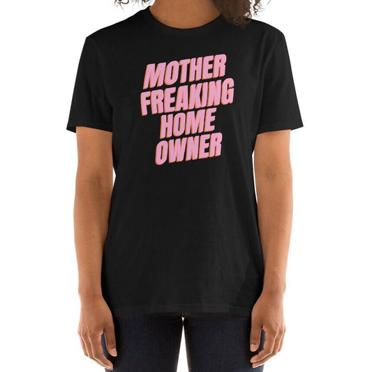 Mother Freaking Home Owner Pink Short-Sleeve Unisex T-Shirt