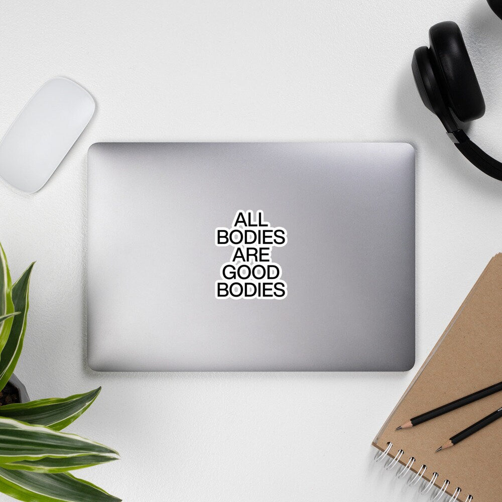 All Bodies Are Good Bodies Bubble-Free Stickers