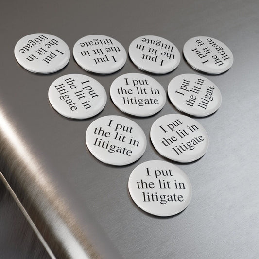 I Put The Lit In Litigate Lawyer, Attorney Button Magnet, Round (1 & 10 pcs)