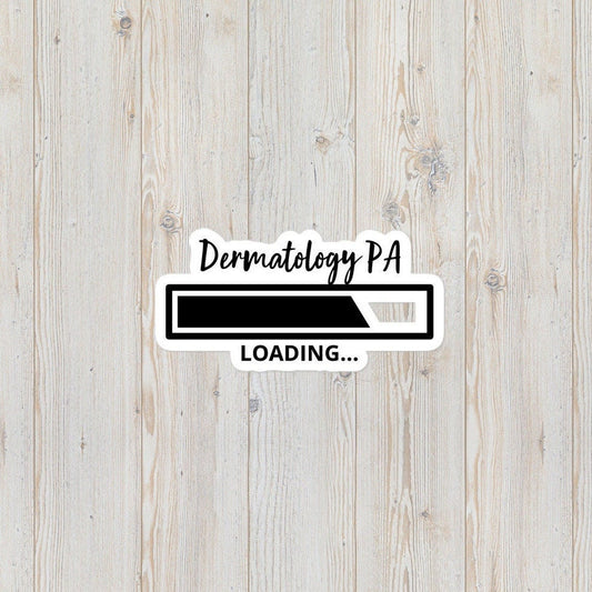 Dermatology PA Loading, Physician Associate, Physician Assistant  Bubble-Free Stickers