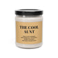 The Cool Aunt, Smells Like A Woman Who Knows All The Secrets, Drinks Cocktails, And Gives The Best Gifts Scented Soy Candle, 9oz