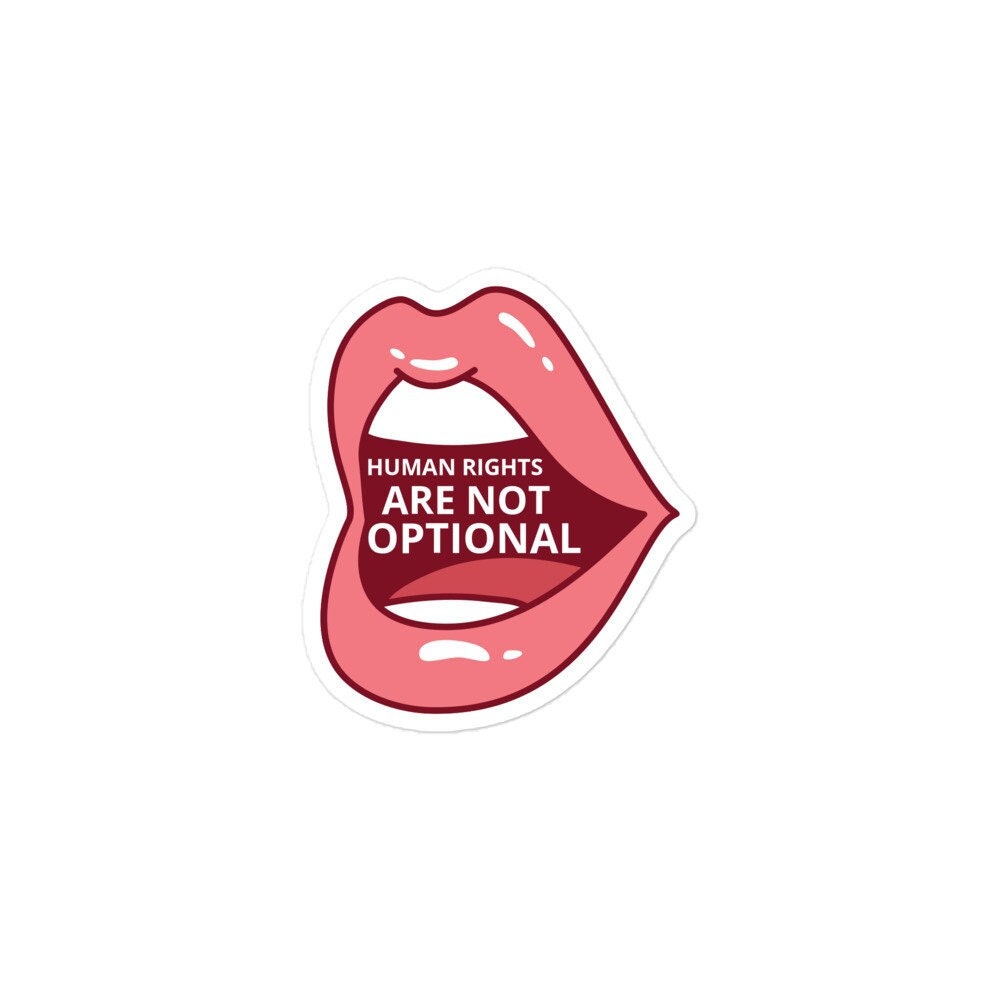 Human Rights Are Not Optional Open Mouth Bubble-Free Stickers