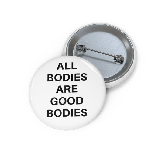 All Bodies Are Good Bodies Pin Buttons