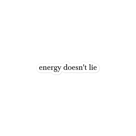 Energy Doesn't Lie Bubble-Free Stickers