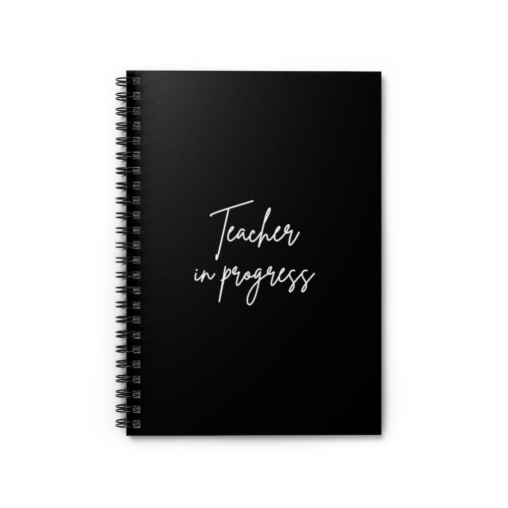 Teacher In Progress, Education Spiral Notebook - Ruled Line