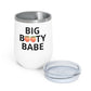 Big Booty Babe Peach 12oz Insulated Wine Tumbler