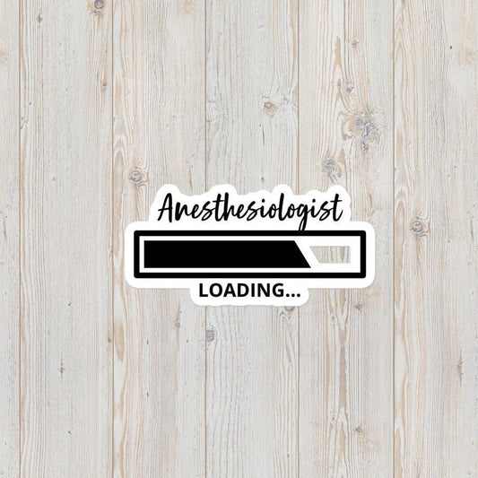 Anesthesiologist Loading, Anesthesiology Loading Bubble-Free Stickers