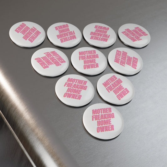 Mother Freaking Homeowner Pink Button Magnet, Round (1 & 10 pcs)