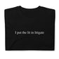 I Put The Lit In Litigate Lawyer, Attorney Short-Sleeve Unisex T-Shirt