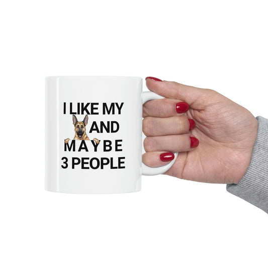 I Like My German Shepherd And Maybe 3 People, Funny Dog Owner Ceramic Mug 11oz