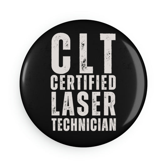 CLT, Certified Laser Technician, Aesthetician, Button Magnet, Round (1 & 10 pcs)