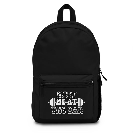 Meet Me At The Bar Gym, Fitness, Athletic Weightlifting Backpack