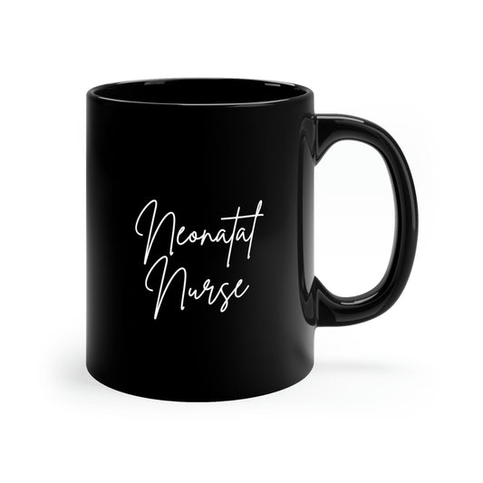 Neonatal Nurse, NICU, Infant, Newborn 11oz Black Mug