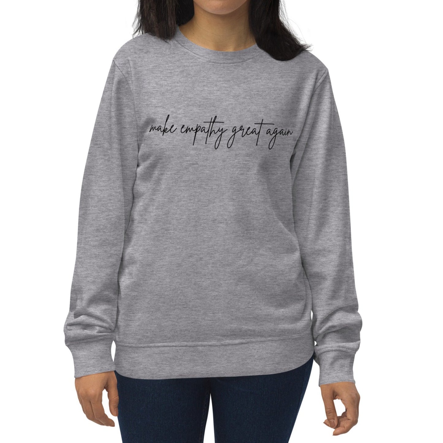 Make Empathy Great Again Unisex Organic Sweatshirt