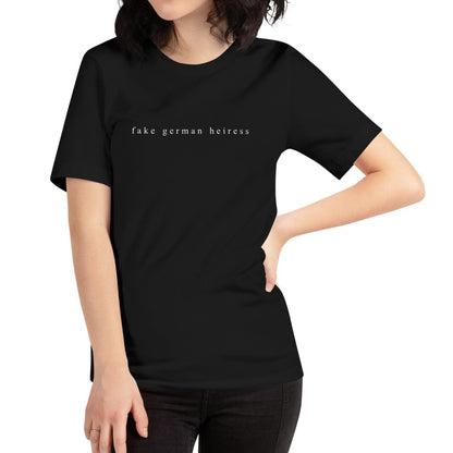 Fake German Heiress Unisex T-Shirt