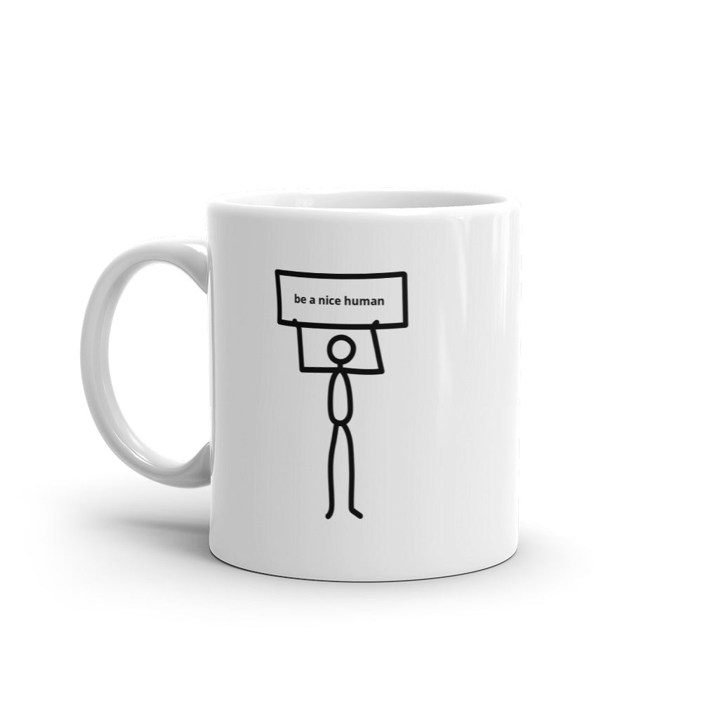 Be A Nice Human Sign Mug