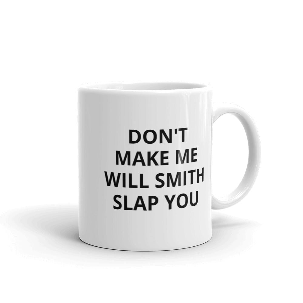 Don't Make Me Will Smith Slap You Mug