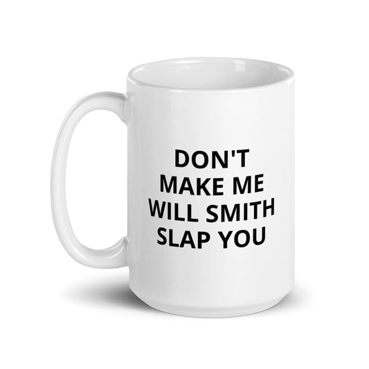 Don't Make Me Will Smith Slap You Mug