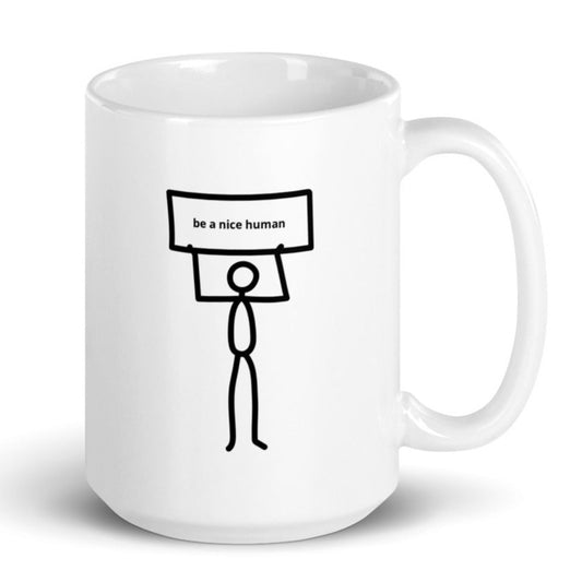 Be A Nice Human Sign Mug